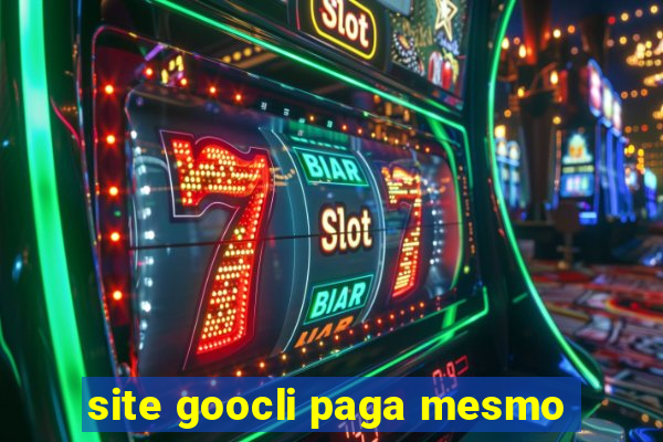 site goocli paga mesmo